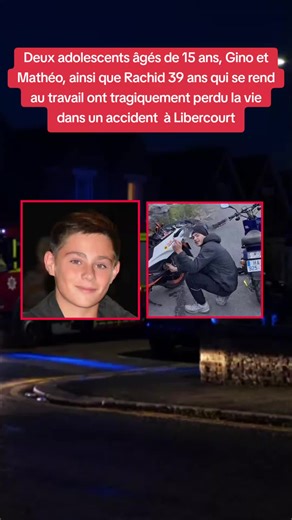 Tragique accident à Libercourt : Gino, Mathéo et Rachid