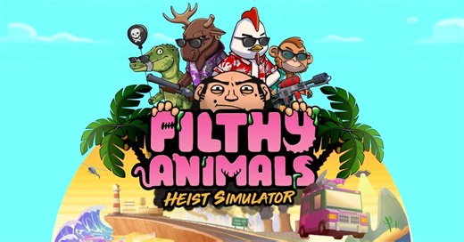 Filthy Animals: Heist Simulator Receives Dev Walkthrough Video