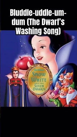 Bluddle-uddle-um-dum (The Dwarf’s Washing Song) 9/10 Snow White (1937) The Dwarf Chorus