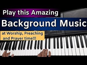 Play this Background Music in Church| Background Music for Preaching,Prayer & Worship| Music For God
