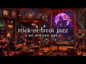 Trick-or-Treat Jazz 🎃 (NO MID-ROLL ADS) Cozy Halloween Piano Music