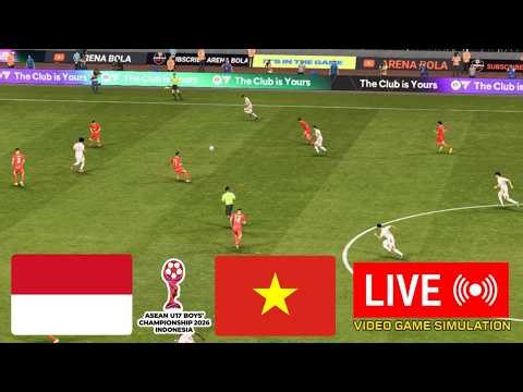 🔴Trực tiếp Việt Nam vs Indonesia LIVE Score ASEAN U17 Boys' Championship 2026 & FC26 SIMULATION