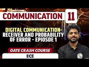 Communication 11 | Receiver and Probability of Error -Episode 1 | Electronic | GATE Crash Course