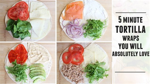 4 legendary tortilla wraps: Quick and easy 5-minute recipes