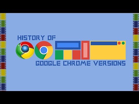 HISTORY OF GOOGLE CHROME VERSIONS (2008-2021)