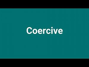 'Coercive' Meaning and Pronunciation