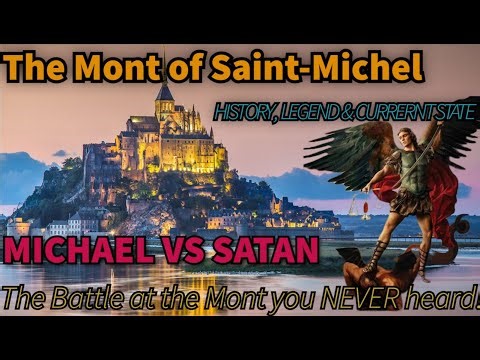 Mont Saint-Michel : History , Legend & Current State : ARCHANGEL MICHAEL VS SATAN AT THE MONT!