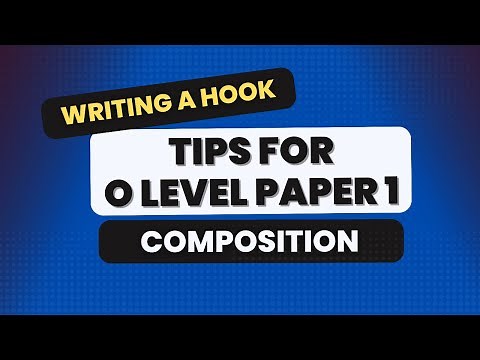 How To Write A Great Hook For Your Essay | Tips for O Level English Paper 1 Exams With Real Examples