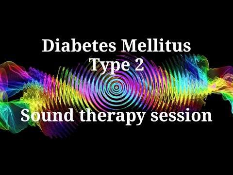 Diabetes Mellitus Type 2 _ Sound therapy session