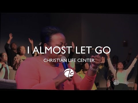 CLC East - I Almost Let Go