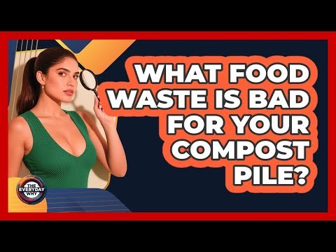What Food Waste Is Bad For Your Compost Pile?