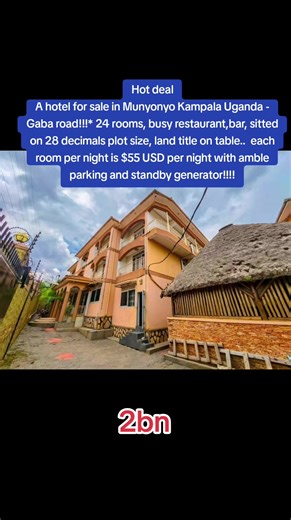 Hot deal A hotel for sale in Munyonyo Kampala Uganda - Gaba road!!! * 24 rooms, busy restaurant,bar, sitted on 28 decimals plot size, land title on table.. each room per night is $55 USD per night with amble parking and standby generator!!!! Price is ugx. 2bn#titled jose