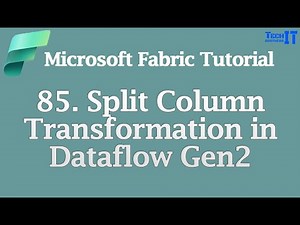 Split Column Transformation in Dataflow Gen2 | Microsoft Fabric Tutorial