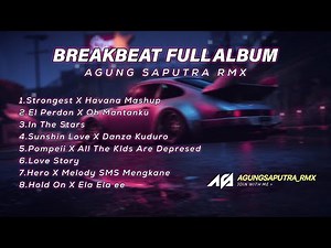 DJ MIX BREAKBEAT FULL ALBUM - DJ BREAKBEAT BARAT AGUNG SAPUTRA RMX FULL ALBUM