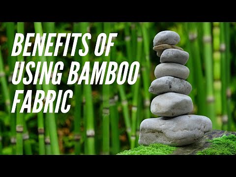Benefits Of Using Bamboo Fabric