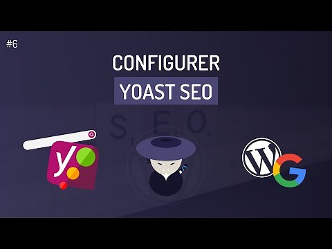 Comment configurer Yoast SEO de A à Z sur WordPress ?