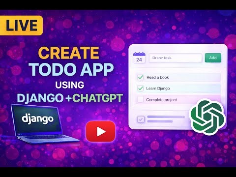 Build a Todo App Using Django + ChatGPT AI | Python Django Live Project 🚀