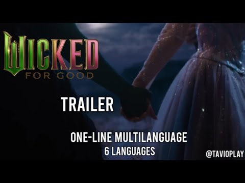 WICKED: FOR GOOD 'Official Trailer' | One-Line Multilanguage (In 6 Languages)
