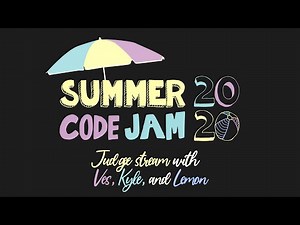 Summer Code Jam 2020 - Judging Livestream