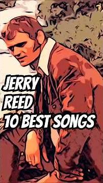 Jerry Reed 10 Best Songs Final : #joepinionated #podcast #jerryreed
