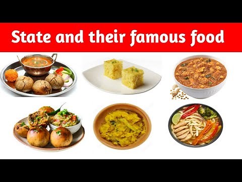 State and their famous food.... 29 states and their famous foods ...with union territories ....