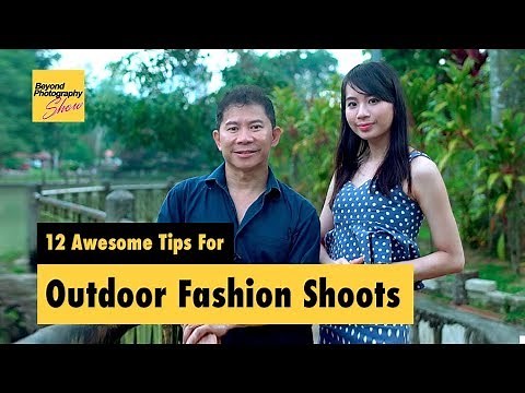 12 Awesome Tips For Outdoor Fashion Shoots