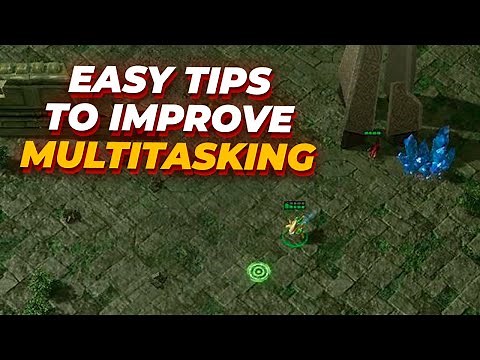 TOP 3 Easy Tips to improve your Multitasking in StarCraft 2