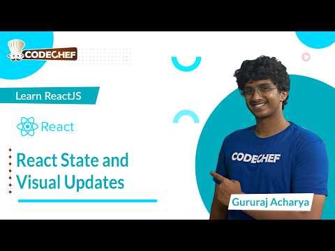 React State and Visual Updates | Learn ReactJS | CodeChef Learn Series