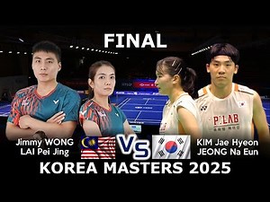 FINAL ! Jimmy WONG LAI Pei Jing vs KIM Jae Hyeon JEONG Na Eun | Badminton Korea Masters 2025