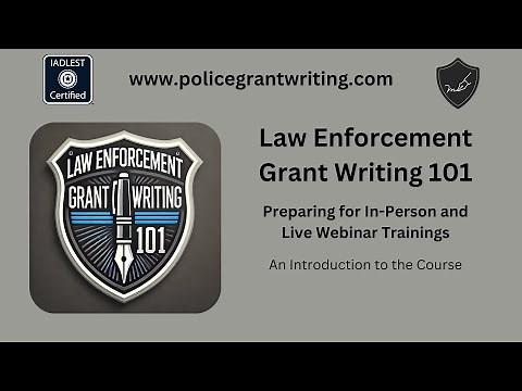 An Introduction to Law Enforcement Grant Writing 101