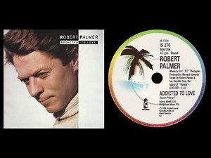 Robert Palmer - Addicted To Love (1986)