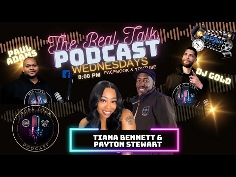 Real Talk Podcast - Featuring Tiana Bennett & Payton Stewart