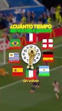 How many years has it been since they last won the World Cup? 🏆 World Cup Champions ⚽