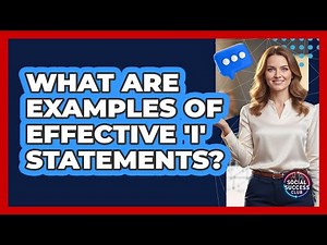 What Are Examples Of Effective 'I' Statements?