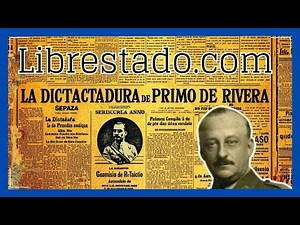 La Dictadura de Primo de Rivera: Historia, Causas y Consecuencias