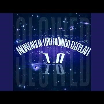 MONTAGEM TIRO BIÔNICO ESTELAR 1.0 (SLOWED)