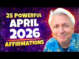 25 Powerful Affirmations for April 2026 | Bob Baker Inspiration Update