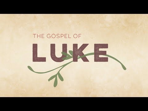 Sermon Series: The Gospel of Luke - Week 1