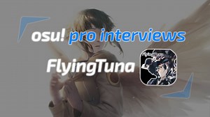 osu! Interviews - FlyingTuna
