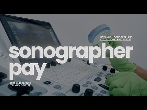 How much Ultrasound Technologists (Sonographers) get paid in 2025