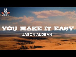 jason aldean - you make it easy (lyrics)