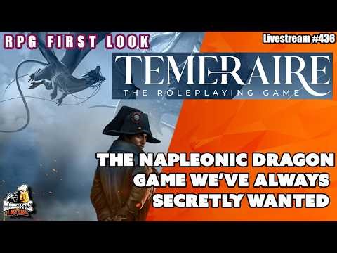 Temeraire:The Roleplaying Game- RPG First Look - Livestream #436