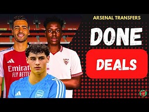 ARSENAL COMPLETE 3 DONE DEALS! All Confirmed Signings And Transfer Targets This Week