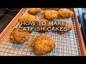 How to Make Catfish Cakes