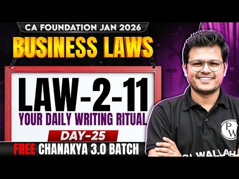 CA Foundation Business Law: Law-2-11 (Day 25) | Chanakya 3.0 | Your Daily Writing | CA Chaitanya Sir