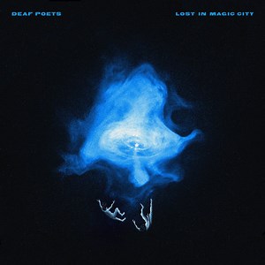 Deaf Poets - Lost In Magic CIty
