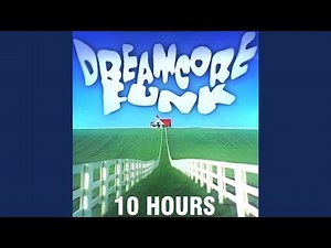 DJ Arjey & Sayfalse - DREAMCORE FUNK [10 HOURS]