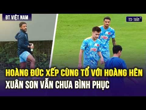 FULL VIỆT NAM TẬP ĐẤU BANGLADESH: HOÀNG ĐỨC XẾP CÙNG TỔ VỚI HOÀNG HÊN, XUÂN SON VẪN CHƯA BÌNH PHỤC