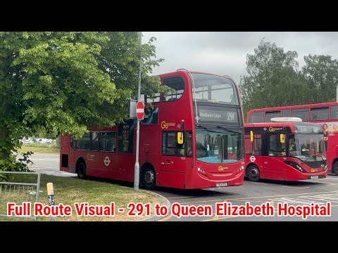 Full Route Visual | London Bus Route 291 - Woodlands Estate to Queen Elizabeth Hosp | (E253) YX12FPK