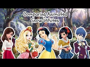Comparing Animated Snow Whites (Vol.1)